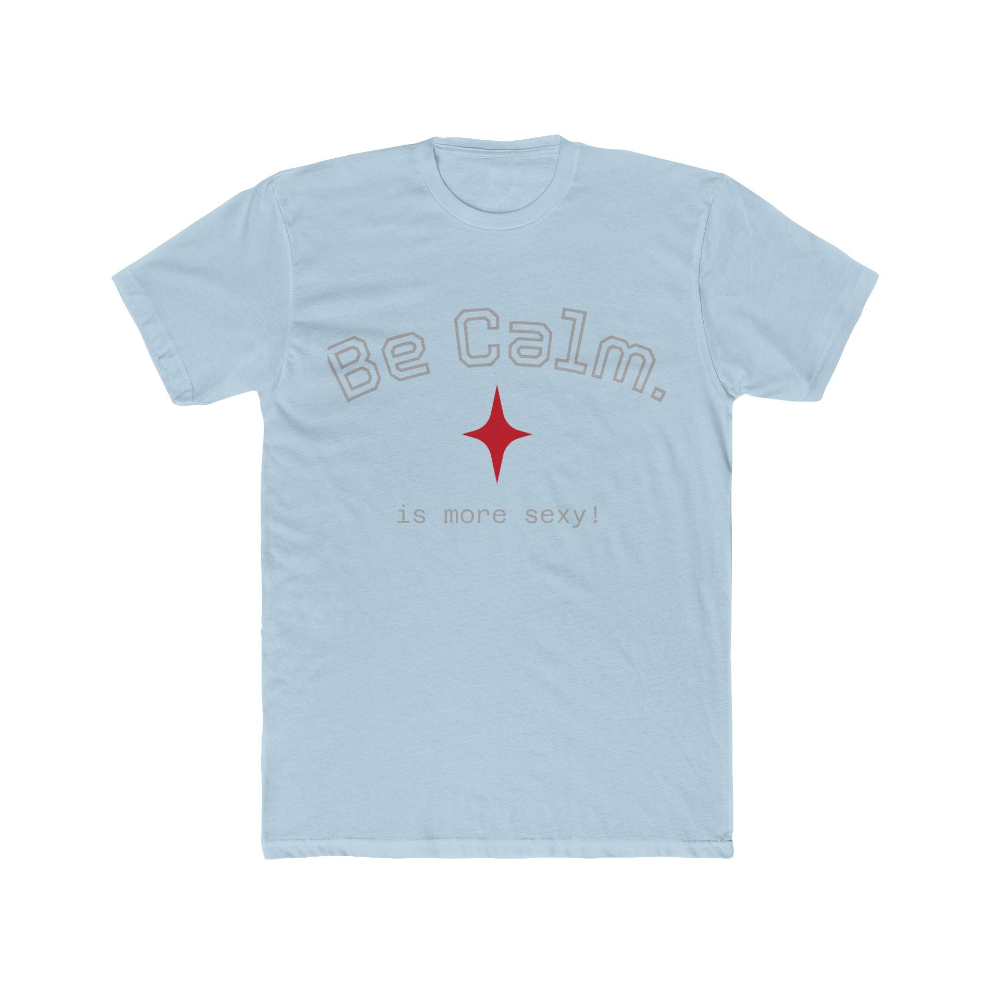 Be Calm Tee — Minimal Graphic T-Shirt | Pick Me Mystic Wear