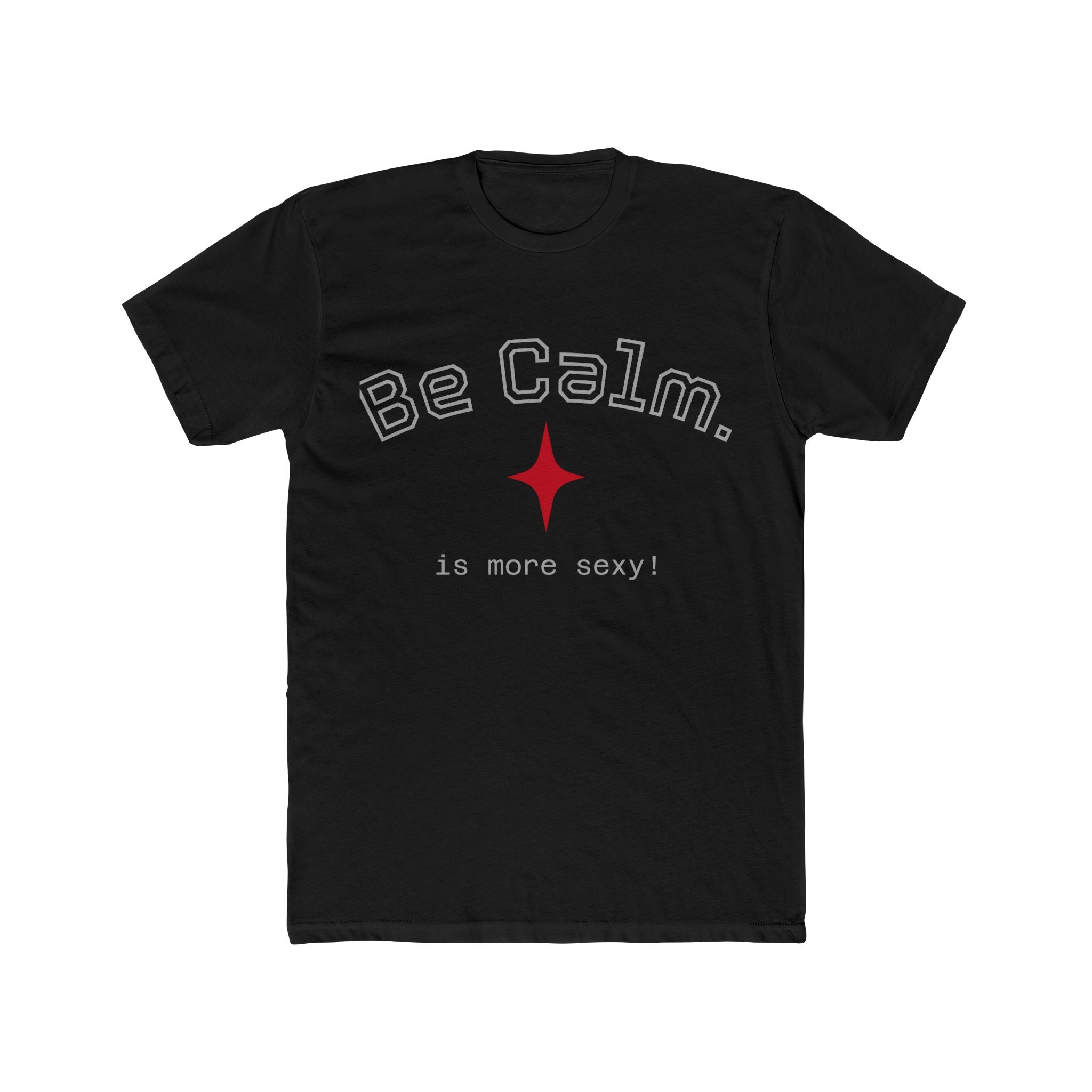 Be Calm Tee — Minimal Graphic T-Shirt | Pick Me Mystic Wear